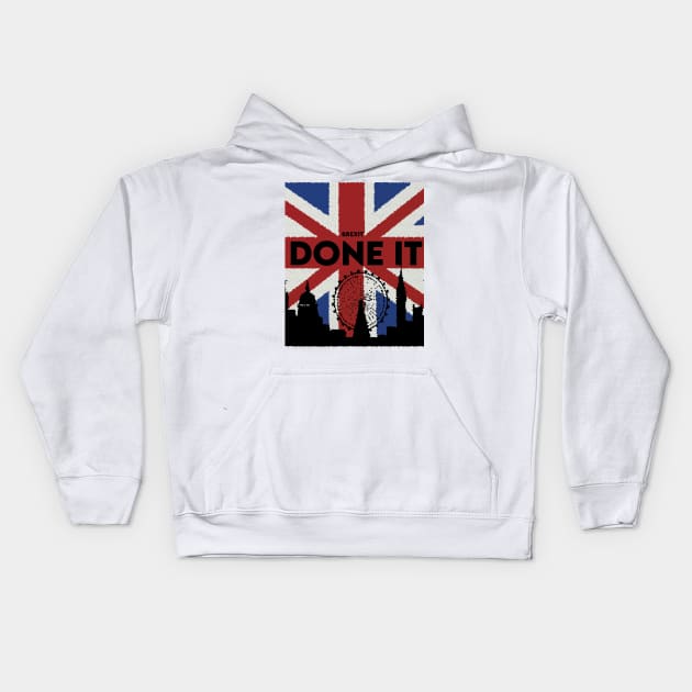 Brexit Done it Kids Hoodie by FasBytes